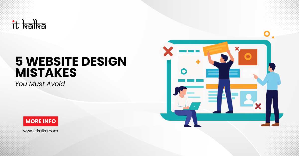 5 Website Design Mistakes You Must Avoid